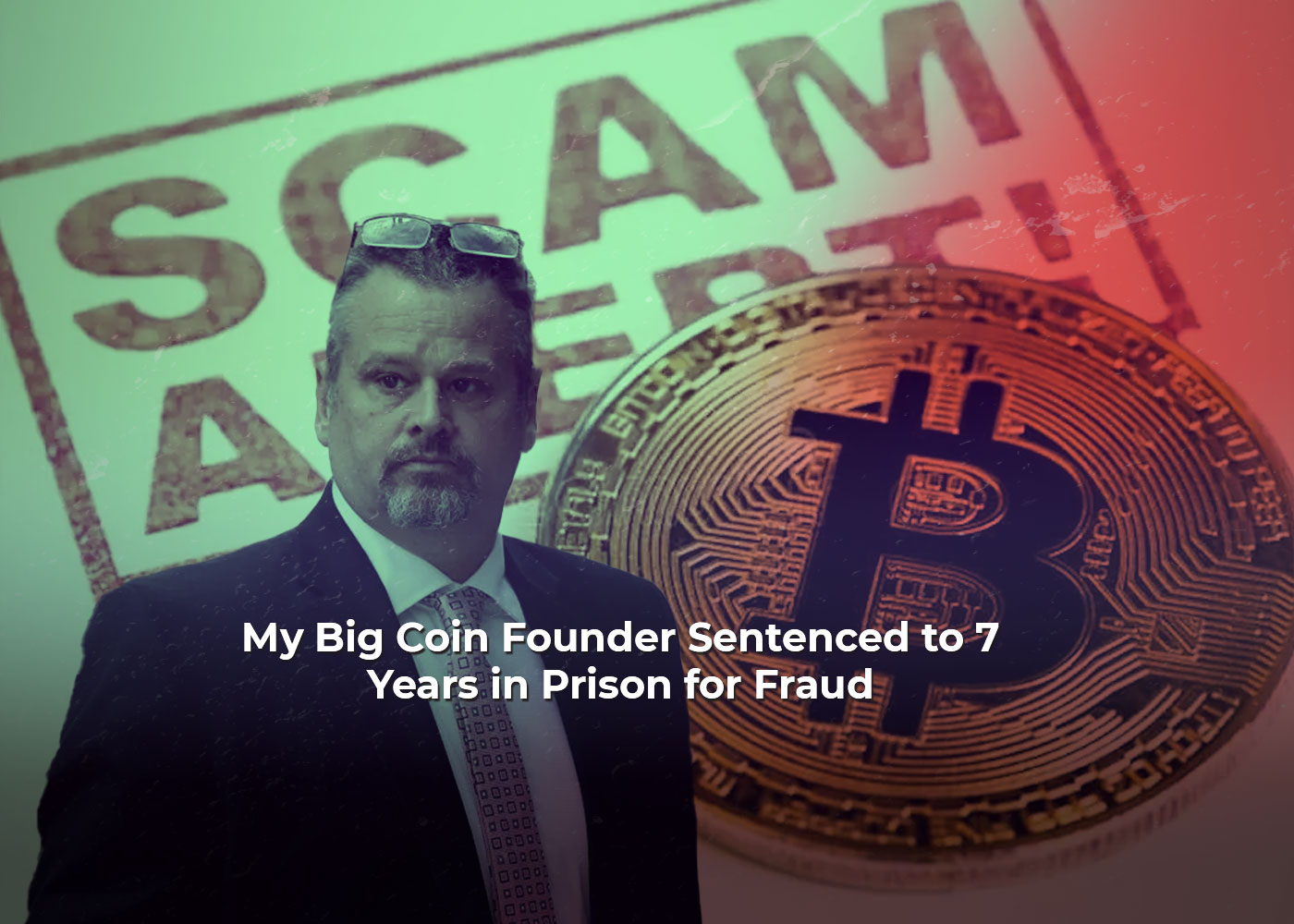 My Big Coin Founder Sentenced to 8 Years in Prison for Fraud