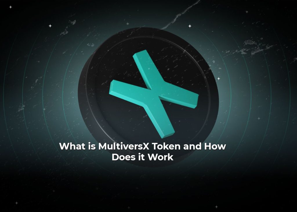 What is MultiversX Token and How Does it Work?