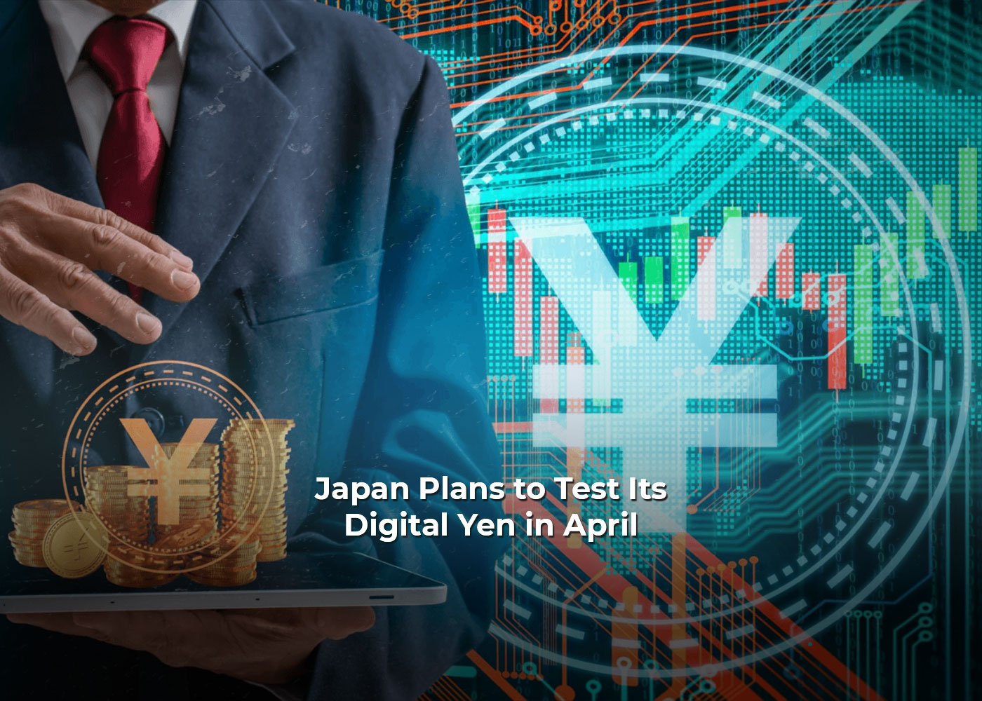 Japan Plans to Test Its Digital Yen in April