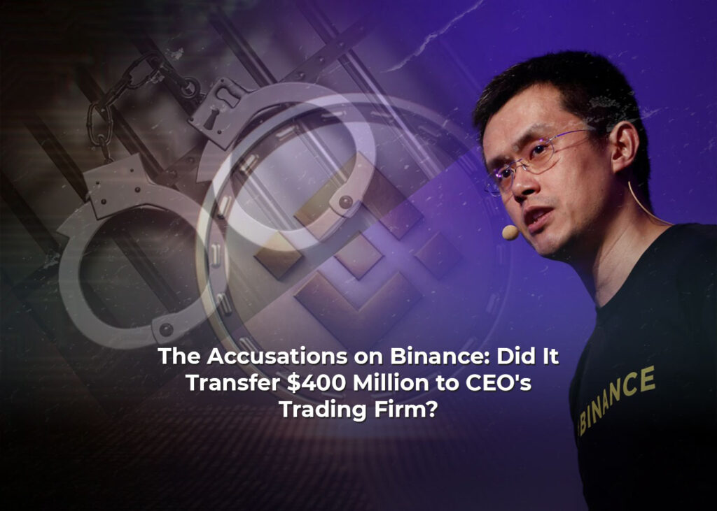 Binance allegedly moved 0 million from its independent US partner to a trading business headed by Changpeng Zhao.