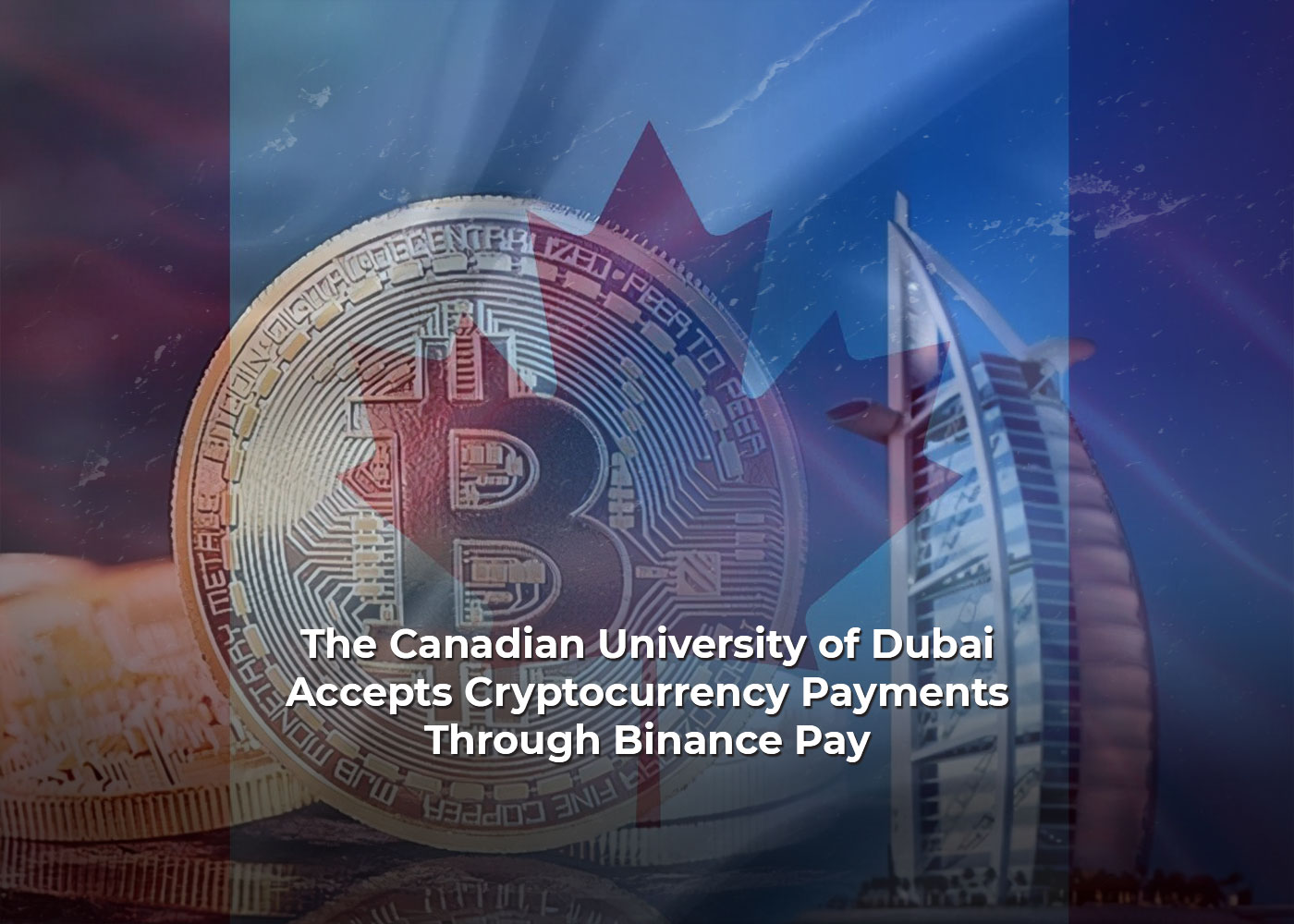 The Canadian University of Dubai Accepts Cryptocurrency Payments Through Binance Pay