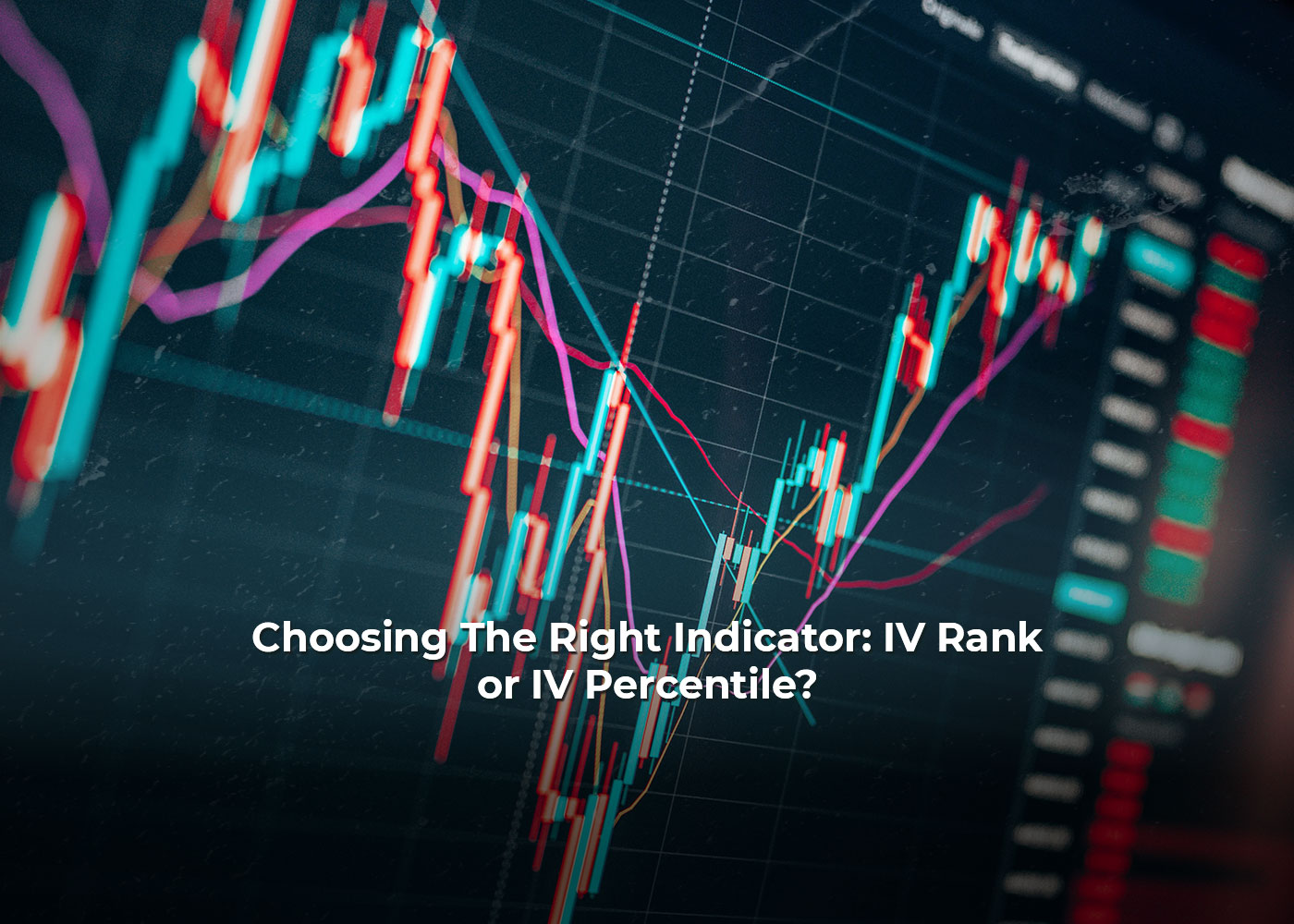 Choosing The Right Indicator: IV Rank or IV Percentile