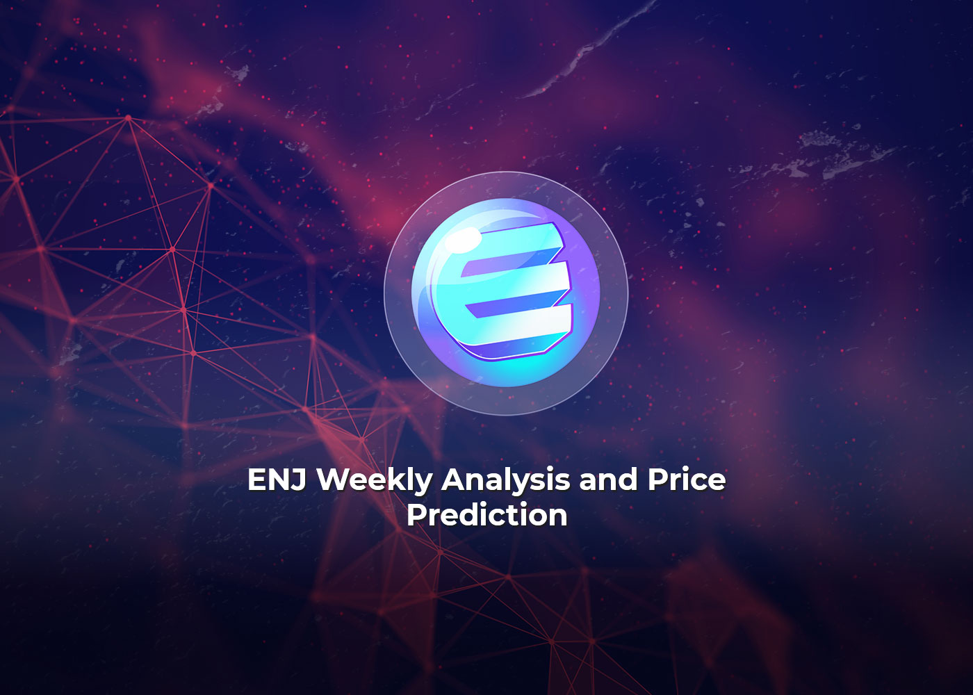 ENJ Coin Weekly Analysis And Price Prediction