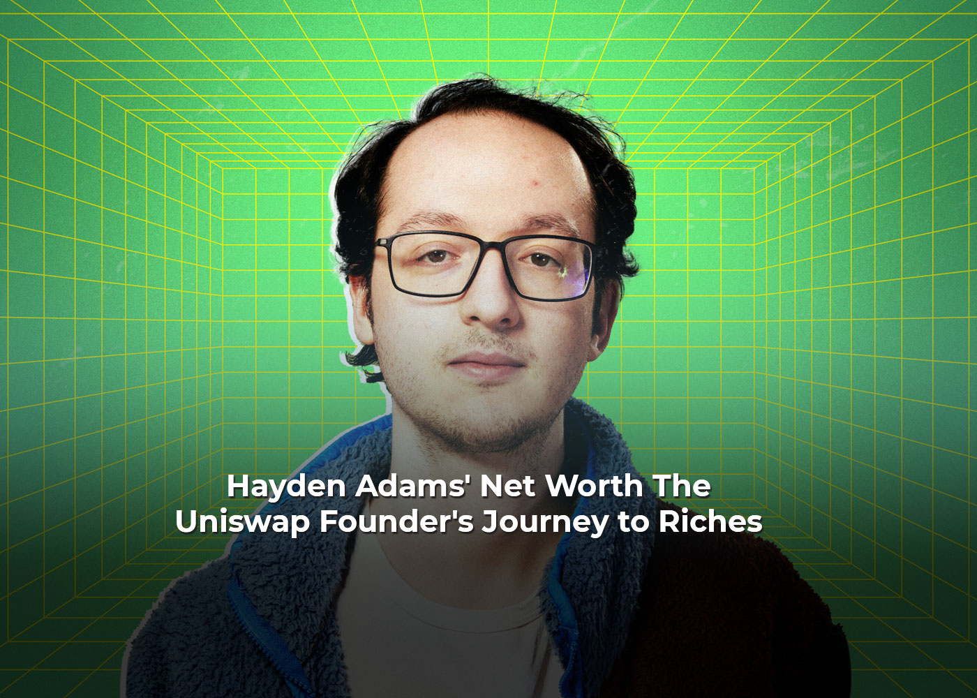 Hayden Adams' Net Worth: The Uniswap Founder's Journey to Riches2