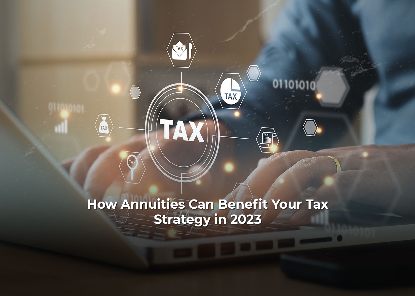 How Annuities Can Benefit Your Tax Strategy in 2023