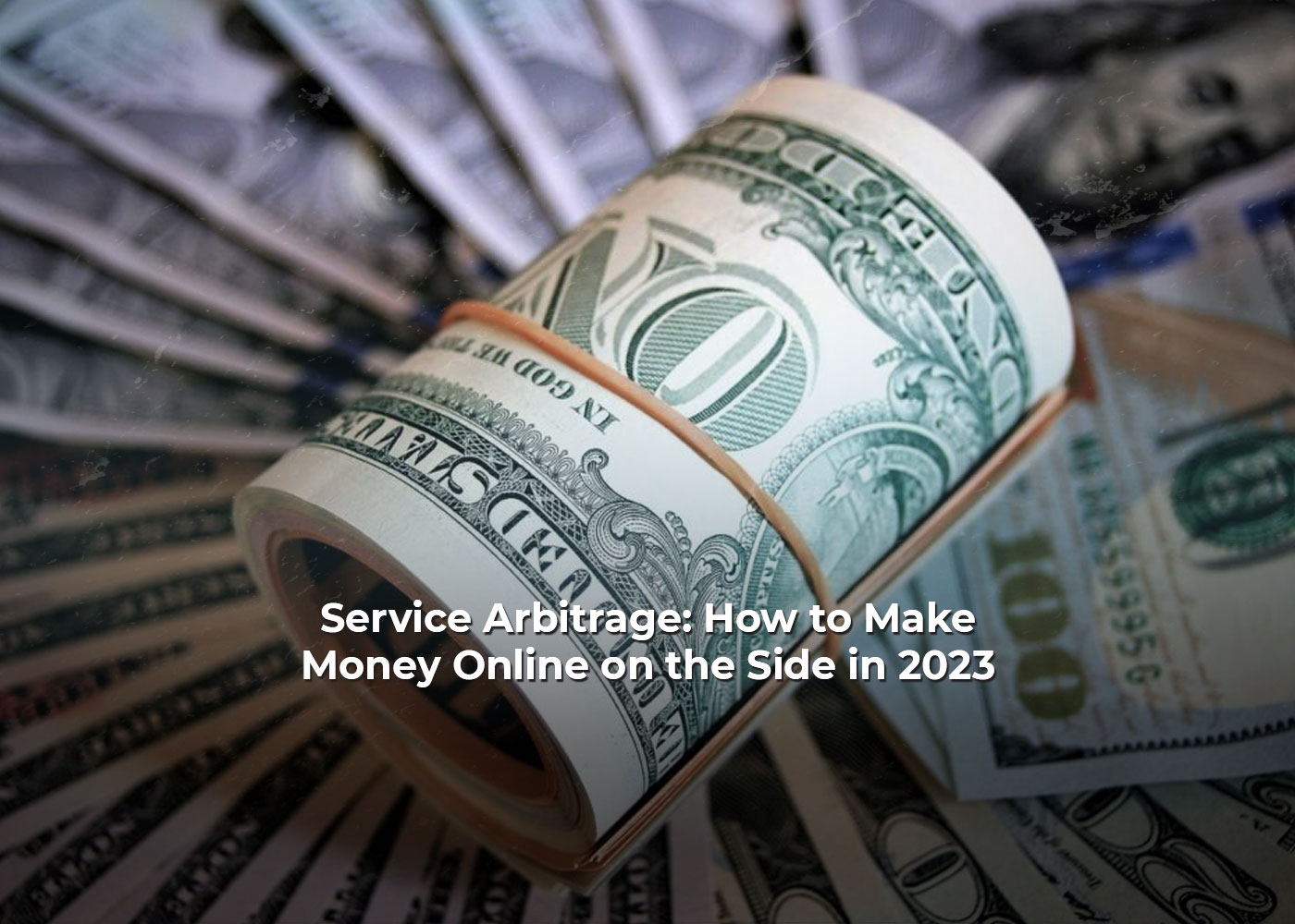 Service Arbitrage: How to Make Money Online on the Side in 2023