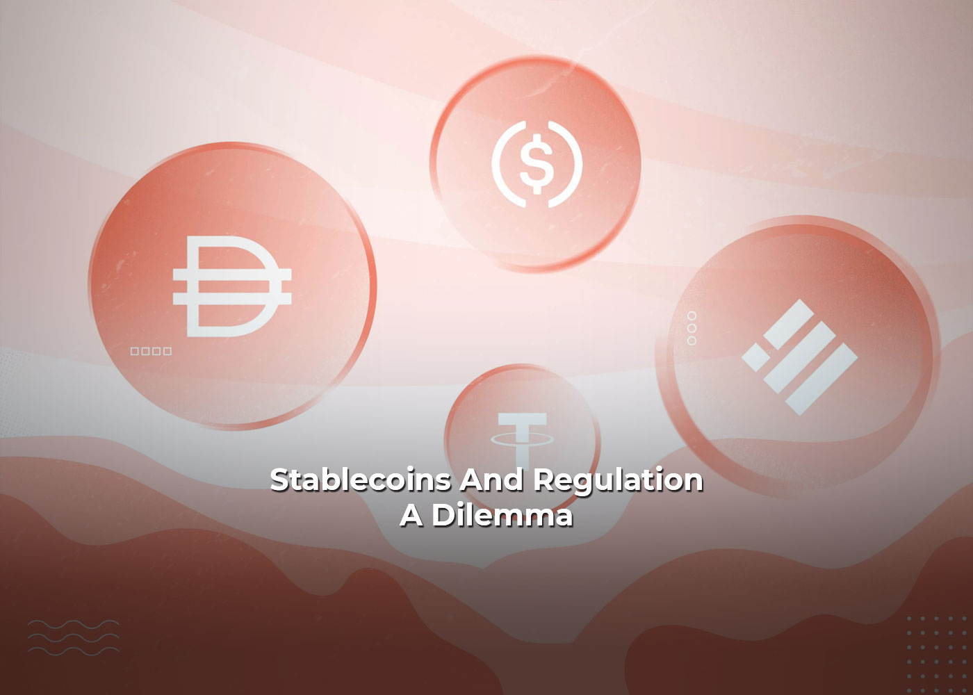 Stablecoins And Regulation: A Dilemma2