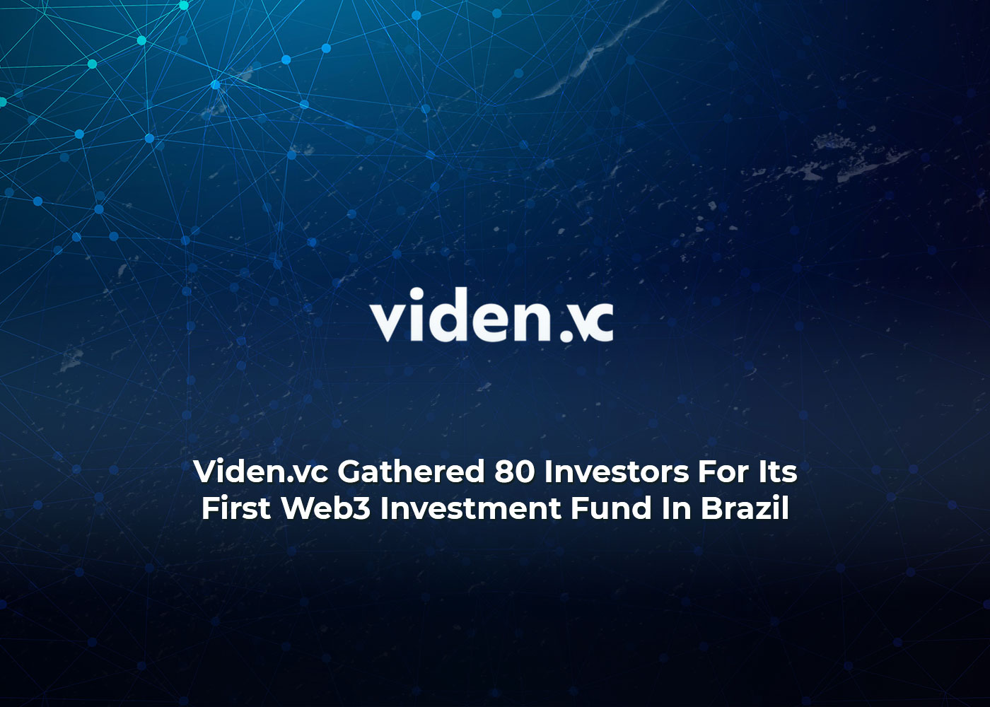 Viden.vc Gathered 80 Investors For Its First Web3 Investment Fund In Brazil