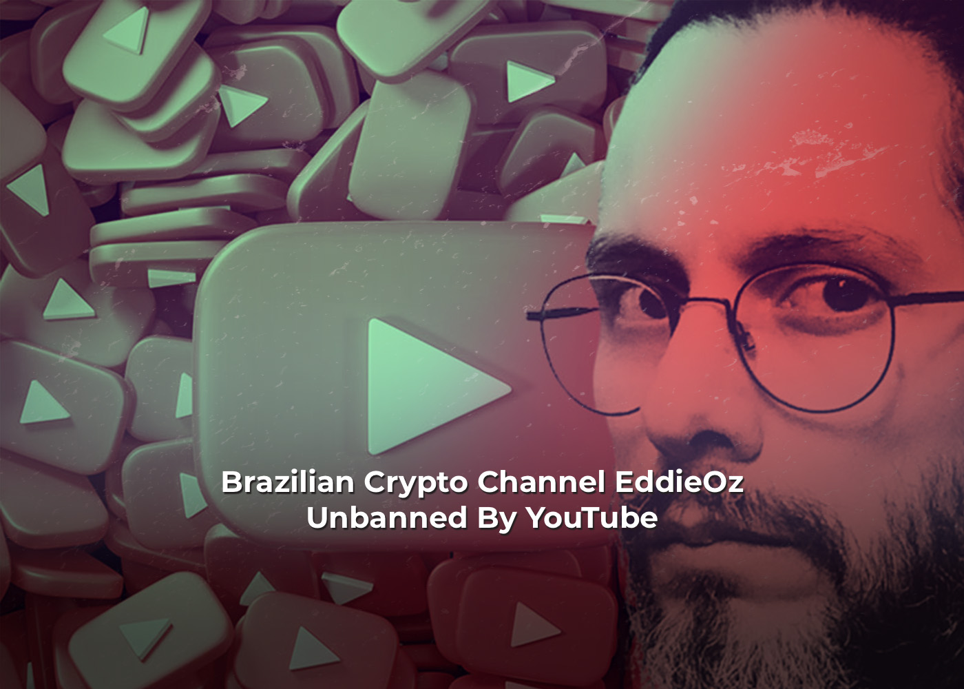 Brazilian Crypto Channel EddieOz Unbanned By YouTube