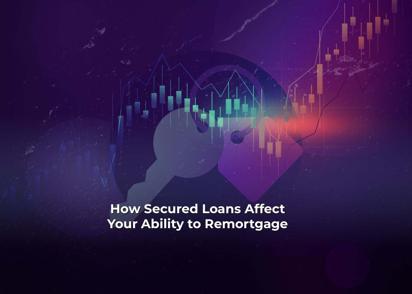 How Secured Loans Affect Your Ability to Remortgage2