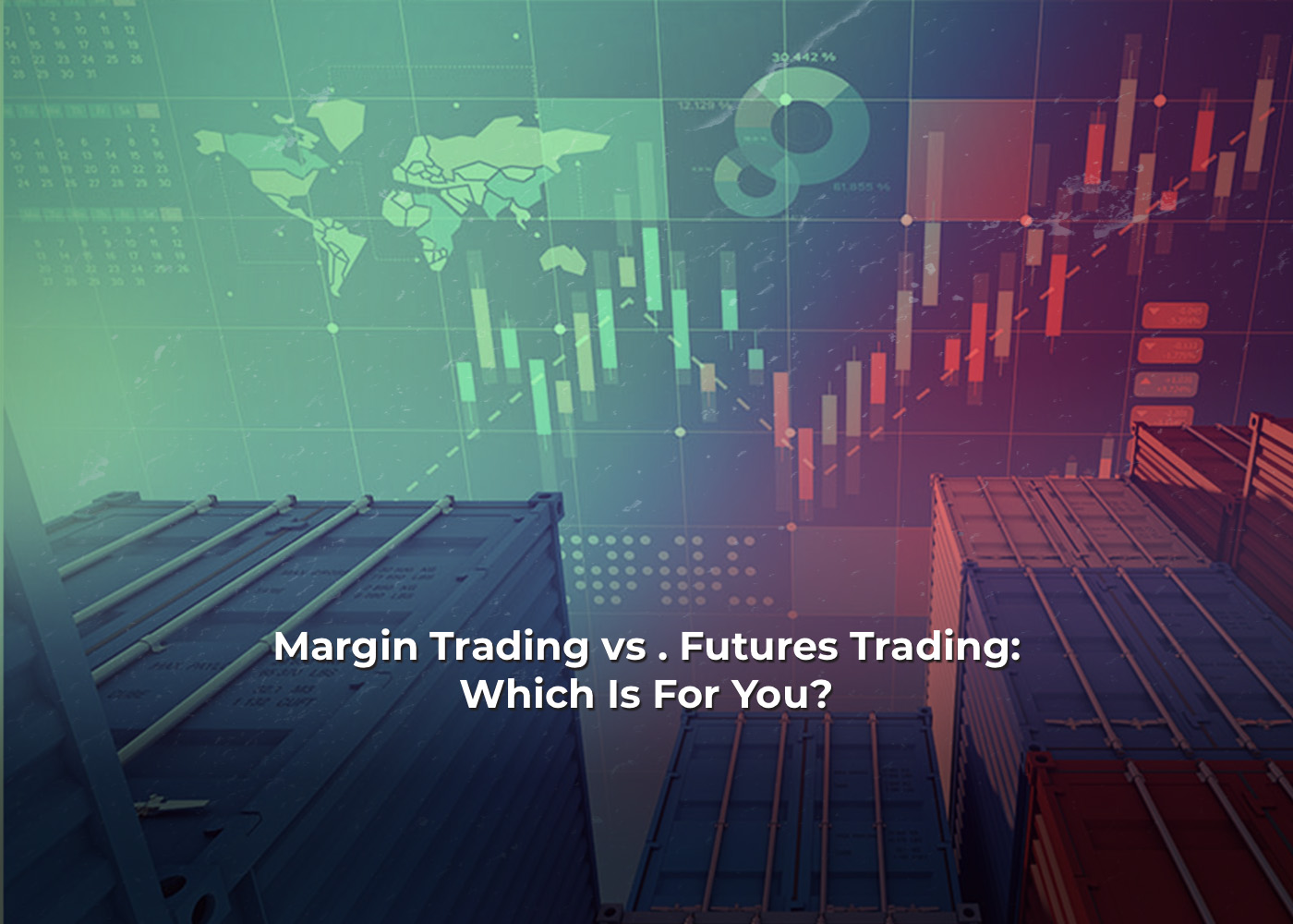 Margin Trading vs . Futures Trading: Which Is For You?