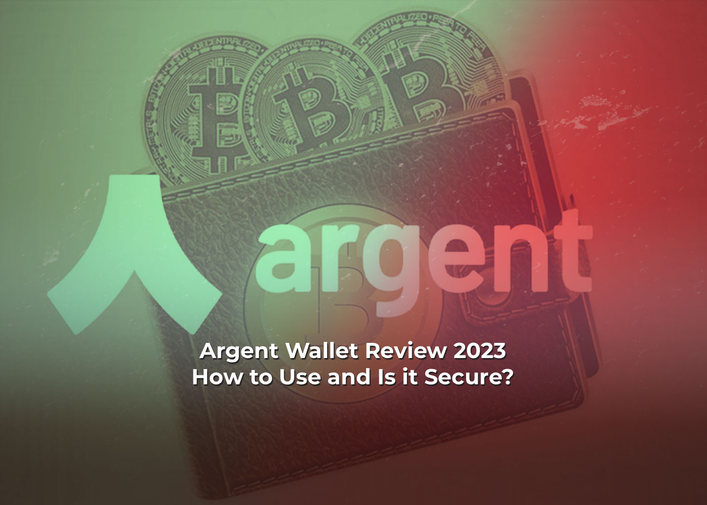 Argent Wallet Review 2023 - How to Use and Is it Secure?