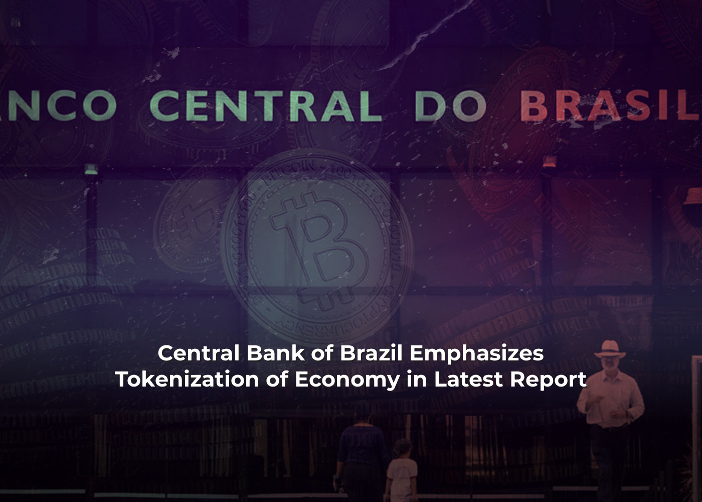 Central Bank of Brazil Emphasizes Tokenization of Economy in Latest Report 