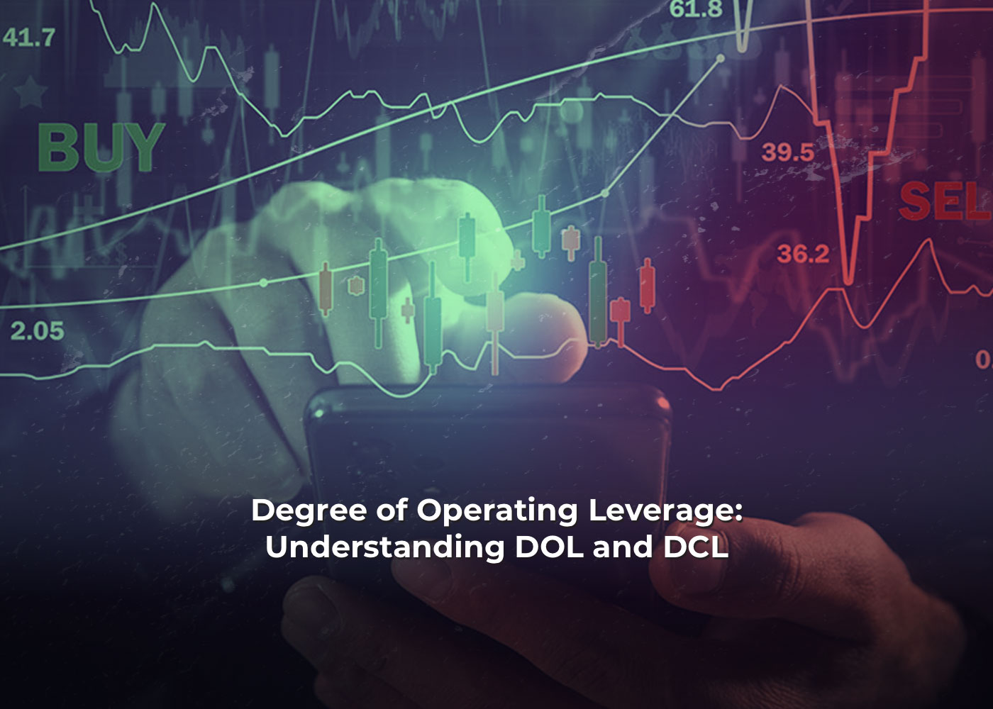 Degree of Operating Leverage: Understanding DOL and DCL