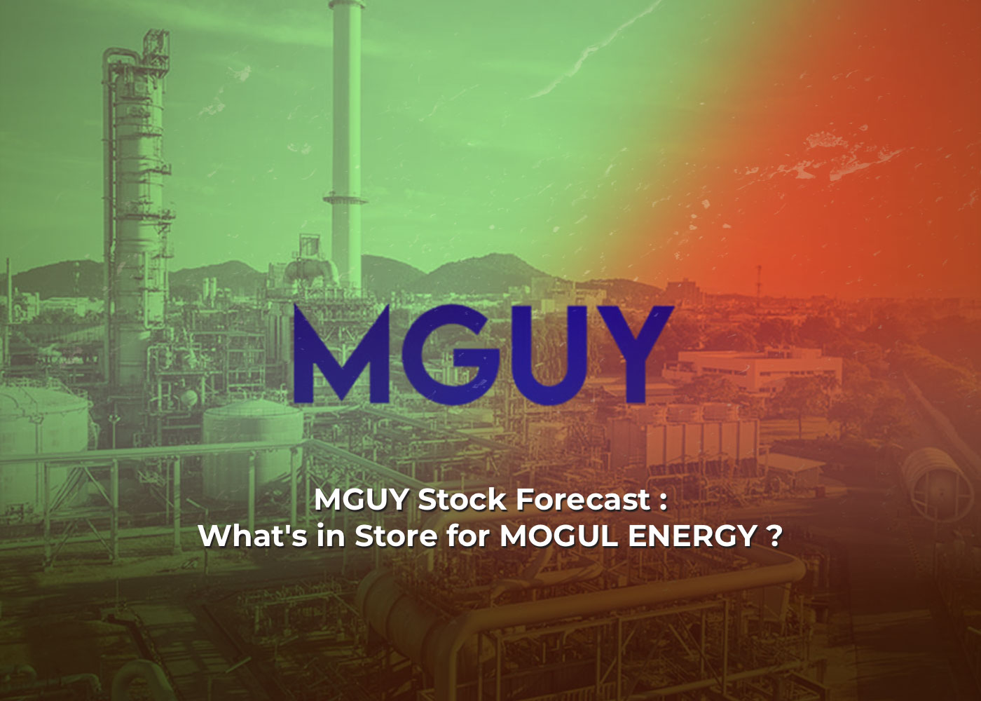 MGUY Stock Forecast : What's in Store for MOGUL ENERGY ?